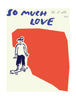 Paper Collective Affiche de skateboard So Much Love, 30 x 40 cm